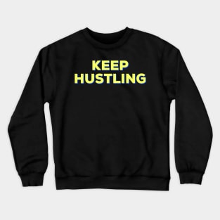 Keep Hustling Crewneck Sweatshirt